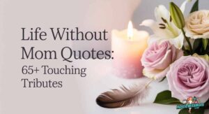 touching-tributes-featuring-65-quotes-reflecting-on-life-without-a-mother-and-the-emotions-it-evokes