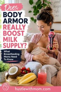 Breastfeeding mom drinking Body Armor sports drink while feeding baby at home with milk supply tips text overlay.