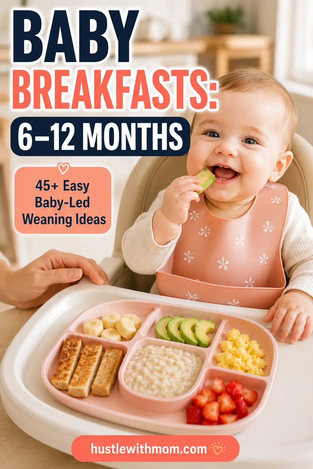 Baby enjoying a soft baby-led-weaning breakfast with avocado, banana, egg, oatmeal, and toast strips.
