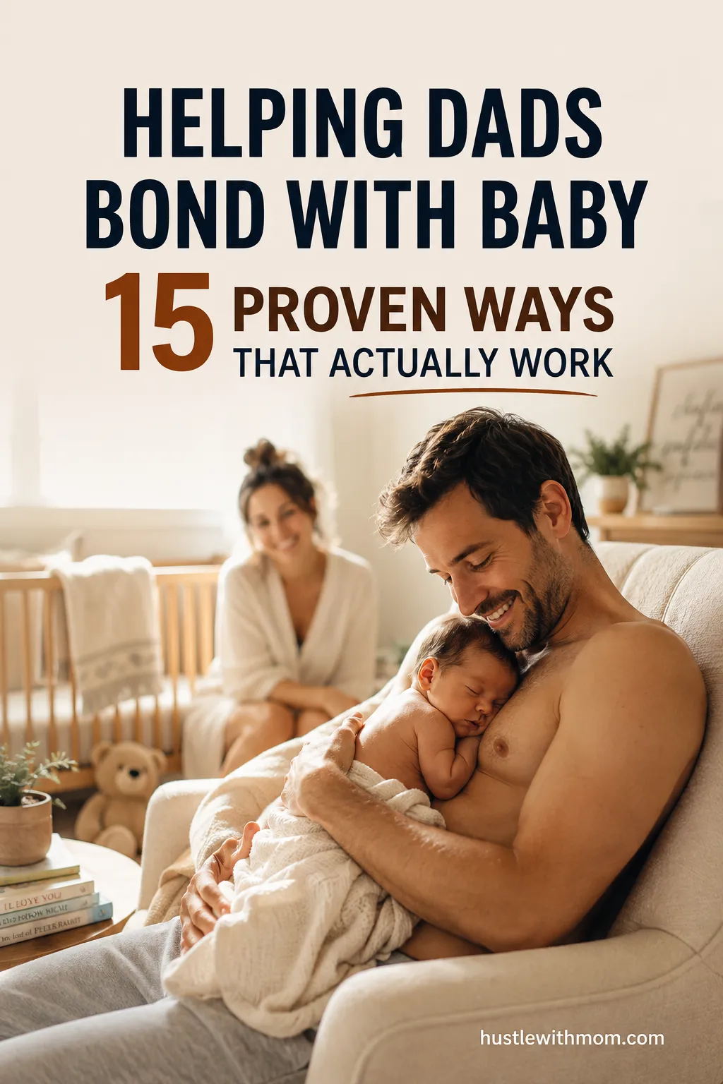 Father holding his newborn baby in a cozy nursery while building a strong emotional bond.