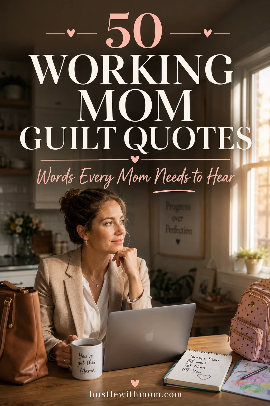 Working mom sitting with her laptop and child's backpack while reading powerful quotes about working mom guilt.